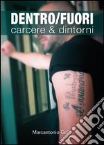 Dentro/fuori. Carcere & dintorni