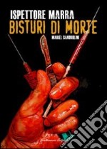 Bisturi di morte. Ispettore Marra libro