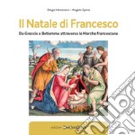 Il Natale di Francesco. Da Betlemme a Greccio attraverso le Marche francescane