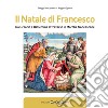 Il Natale di Francesco. Da Betlemme a Greccio attraverso le Marche francescane libro