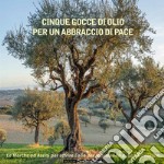 Cinque gocce di olio per un abbraccio di pace. Le Marche ad Assisi per offrire l'olio per la lampada di san Francesco