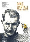 L'album di Gino Bartali. 100 anni di leggenda libro