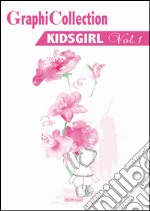 Graphicollection KidsGirl. Ediz. illustrata. Con DVD. Vol. 1 libro