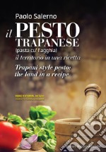 Pesto trapanese. Il territorio in un una ricetta-Trapani style pesto. The land in a recipe. Ediz. bilingue. Con Video: videotutorial libro