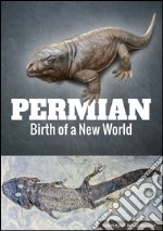 Permian. Birth of a new world libro