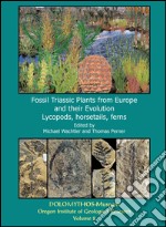 Fossil triassic plants from Europe and their evolution. Vol. 2: Lycopods, horsetails, ferns libro