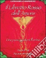 Il libretto rosso dell'amore. Nuove vie. Nuove strategie libro