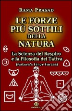 Le forze più sottili della natura. La scienza del respiro e la filosofia dei Tattva