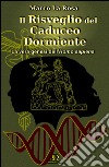 Il risveglio del caduceo dormiente. La vera genesi dell'homo sapiens libro