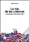 La isla de las cotorras... tra la gente e le strade di Cuba... libro