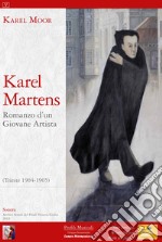 Karel Martens. Romanzo d'un giovane artista. Con CD-Audio libro