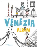 Venezia album. Ediz. illustrata