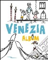 Venezia album. Ediz. illustrata libro