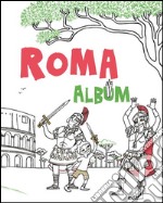 Roma album. Ediz. illustrata