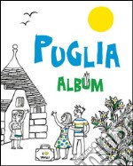 Puglia album. Ediz. illustrata