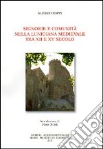 Signorie e comunità nella Lunigiana medievale tra XII e XV secolo