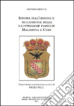 Istoria dell'origine e successione delle illustrissime famiglie Malaspina e Cybo libro