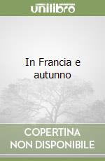 In Francia e autunno libro