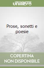 Prose, sonetti e poesie libro