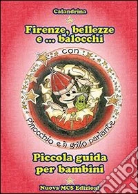 Firenze, bellezze e... balocchi. Piccola guida per bambini libro