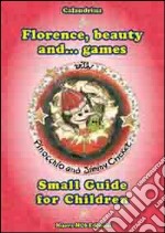 Florence, beauty and... games. Small guide for children libro