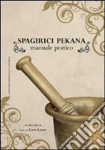 Spagirici pekana. Manuale pratico