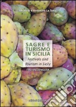 Sagre e turismo in Sicilia. Ediz. italiana e inglese libro