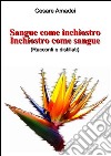 Sangue come inchiostro. Inchiostro come sangue. (Racconti e distillati) libro