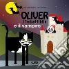 Oliver l'imbattibile e il vampiro. Ediz. a spirale libro