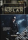 Christopher Nolan. Realtà e sogno al lavoro libro