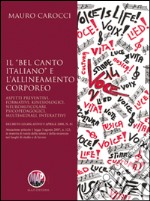 Il «Bel canto italiano» e l'allineamento corporeo. Aspetti preventivi, formativi, kinesiologici, neuromuscolari, psicopedagogici, multimediali, interattivi libro