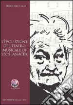 L'evoluzione del teatro musicale di Leos Janacek