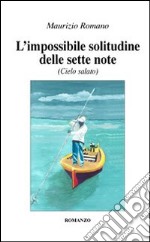 L'impossibile solitudine delle sette note. Cielo salato libro