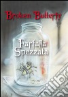 Broken Butterfly-Farfalla spezzata libro