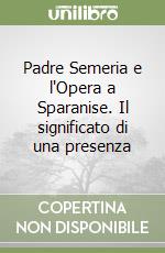 Padre Semeria e l'Opera a Sparanise. Il significato di una presenza libro