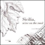 Sicilia, wine on the road libro