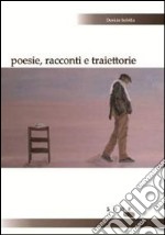 Poesie, racconti e traiettorie libro