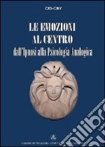 Le emozioni al centro. dall'ipnosi alla psicologia analogica