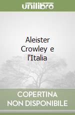 Aleister Crowley e l'Italia libro