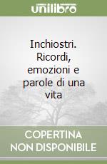 Inchiostri. Ricordi, emozioni e parole di una vita libro