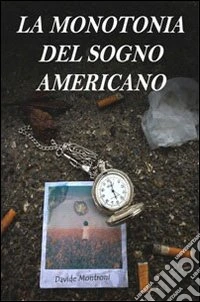 La monotonia del sogno americano libro