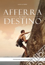 Afferra il tuo destino libro