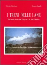 I treni delle lane. Ferrovie tra la Val Leogra e la Val d'Astico libro