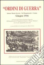 Ordini di guerra. Settore monte Zovetto, Val Magnaboschi, Cesuno. Giugno 1916 libro