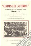 Ordini di guerra. Settore monte Zovetto, Val Magnaboschi, Cesuno. Giugno 1916 libro