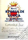Breve storia di Lucca (a modo mio) dagli albori all'Unità d'Italia libro