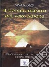 Il potere infinito del vero amore. Le tradizioni dimenticate della Polinesia libro