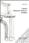 L'antica «Porta del castello» di Andria libro di Zito Vincenzo