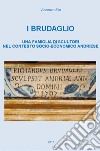 I Brudaglio. Una famiglia di scultori nel contesto socio-economico andriese. Tra '700 e '800 libro di Zito Vincenzo