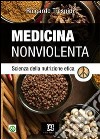 Medicina nonviolenta. Scienza della nutrizione etica libro di Trespidi Riccardo